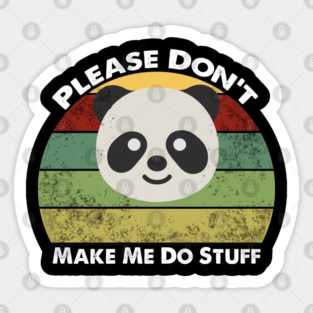 FUNNY VINTAGE PANDA "PLEASE DON'T MAKE ME DO STUFF" Sticker by Aymoon05
